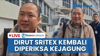 🔴LIVE: Dirut Sritex Kembali Diperiksa Kejagung soal Korupsi Pemberian Kredit, Bawa Sejumlah Dokumen