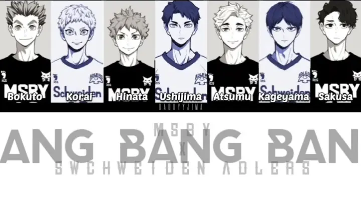 How would haikyuu MSBY x ADLERS sing BANG BANG BANG by Big Bang