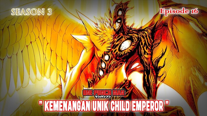 One Punch Man (Season 3) - Episode 16 [Bahasa Indonesia] - " Kemenangan Unik Child Emperor "