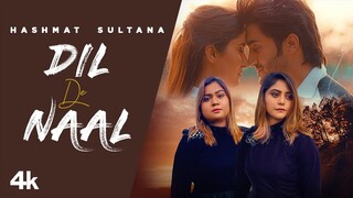 Dil De Naal (Full Song)  Hashmat Sultana | Jassi X | Ratul | Latest Punjabi Songs 2021