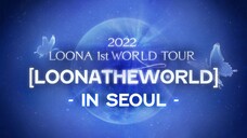 LOONA - 1st World Tour 'LOONATHEWORLD' in Seoul [2022.10.15]