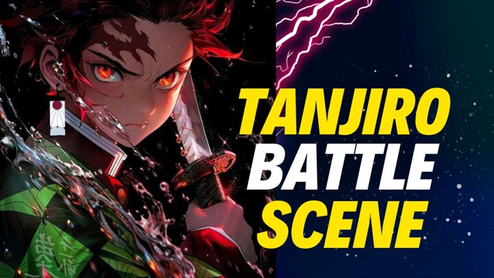 [Kimetsu No Yaiba] Tanjiro Battle Scene