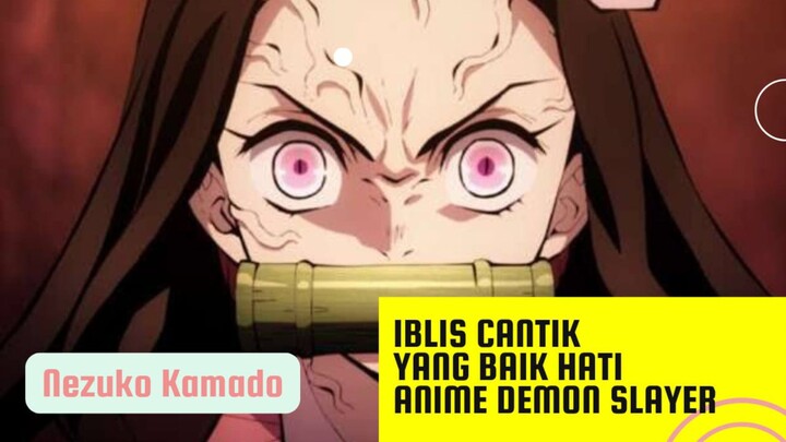 Nezuko Kamado, Iblis cantik yang baik Hati
