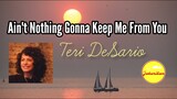 Ain't Nothing Gonna Keep Me From You - Teri DeSario