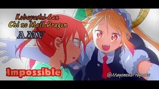 Kobayashi San Chi No Maid Dragon AMV-Impossible