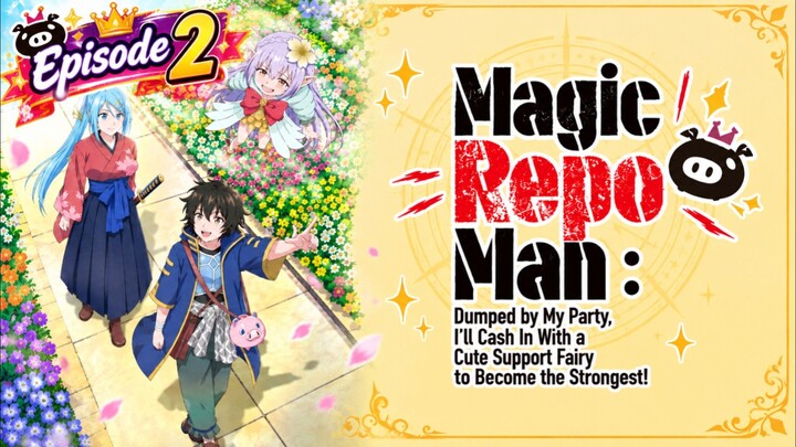 Magic Repo Man ( Episode 2 )