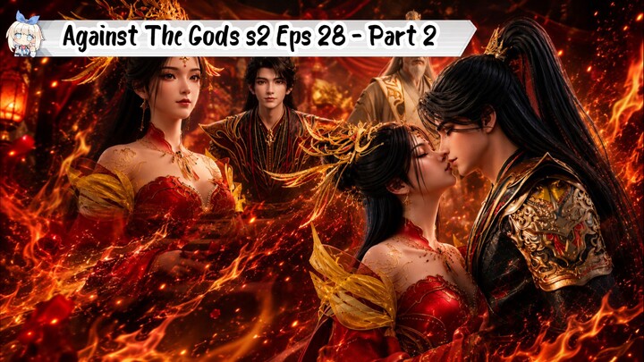 Against The Gods Season 2 Episode 28 - Part 2