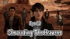 Shrouding The Heavens - Eps 02