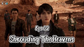 Shrouding The Heavens - Eps 02