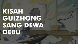 KISAH GUIZHONG SANG DEWA DEBU _ GENSHIN LORE