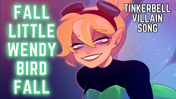 TINKERBELL VILLAIN SONG - Fall Little Wendy Bird Fall | Song by Lydia the Bard and Tony | Animatic