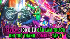 TÓM TẮT ANIME ZOM 100 - TẬP 3