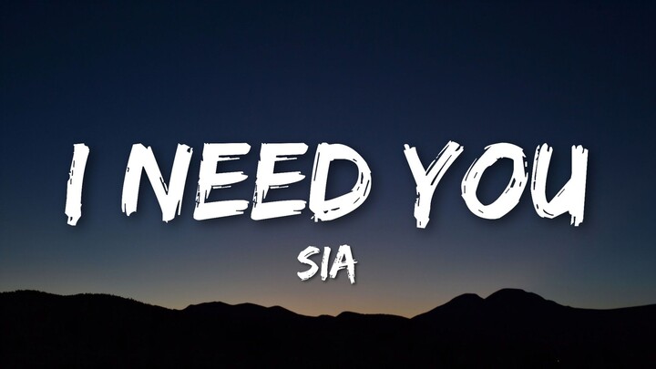 Sia – I Need You (Lyrics Video)
