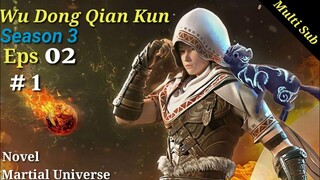 Wu Dong Qian Kun | Martial Universe Season 3 episode 2 Sub indo #1|| Spoiler