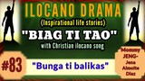 BIAG TI TAO #83 (Inspirational drama ilocano) "Bunga ti balikas" with ilocano Christian song