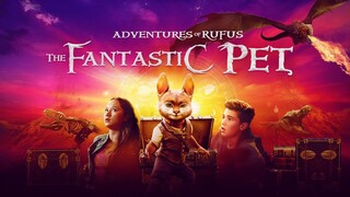 Adventures of Rufus The Fantastic Pet