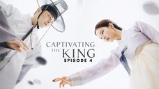 Captivating the King Ep 4