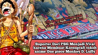 Suporter Dari PSG Menjadi Viral karena Membuat Koreografi tokoh anime One piece Monkey D. Luffy