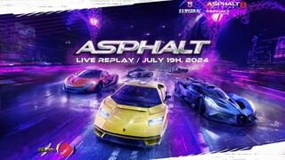 Asphalt 8, Asphalt Legends Unite & Asphalt 9 Chinese Version | Live Replay | July 19th, 2024 (U+08)