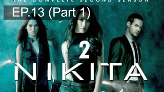 หยุดดูไม่ได้ 🔫 Nikita Season 2 นิกิต้า รหัสเธอโคตรเพชรฆาต พากย์ไทย 💣 EP13_1