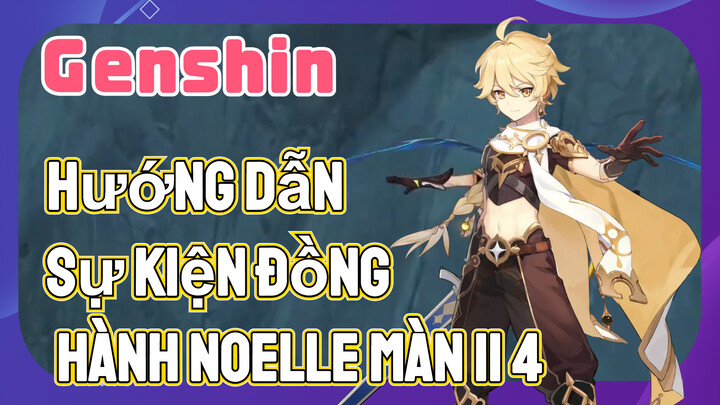 [Genshin, Hướng Dẫn] Sự Kiện Đồng Hành Noelle Màn II 4