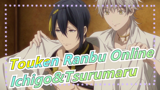 Touken Ranbu Online|Laugh Maker of Ichigo&Tsurumaru