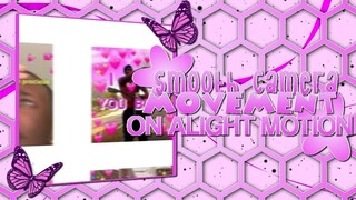 smooth camera movement on alight motion || alight motion tutorials