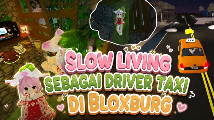 Slow Living Sebagai Driver Taxi di Bloxburg🚕