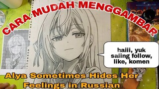 cara mudah menggambar anime Alya sometimes hides her feeling in Russian