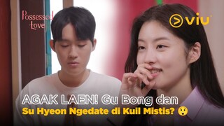 AGAK LAEN! Gu Bong dan Su Hyeon Ngedate di Kuil Mistis? 😲 | Possessed Love EP02