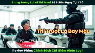 [Review Phim] Trong Tương Lai Ai Thi Trượt Sẽ Lên Bàn Thờ Bốc Xôi Ngay Lập Tức