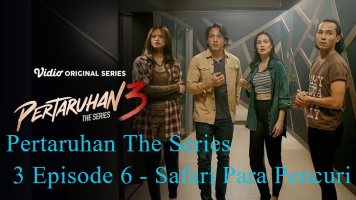 Pertaruhan The Series 3 Episode 6 - Safari Para Pencuri