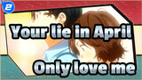 Your lie in April|You can only love me【Sawabe】_2