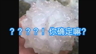 Huge, huge, huge, huge hailstones!