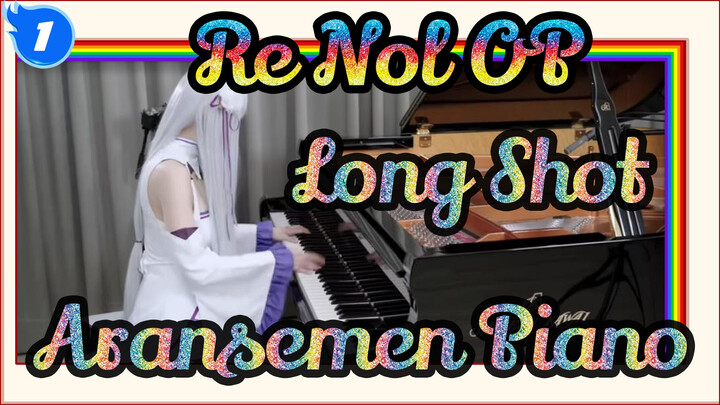[Re:Zero Season 2] OP 2 Long Shot - Aransemen Piano_1