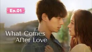 What Comes After Love Ep.01 SUBINDO