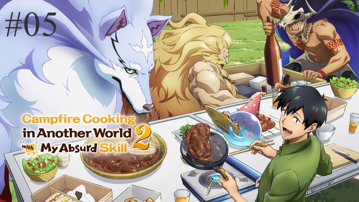 S2-EP05|| Campfire Cooking in Another World with My Absurd Skill