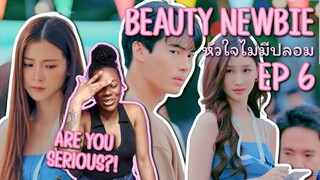 Beauty Newbie หัวใจไม่มีปลอม ✿ EP 6 [ REACTION ]