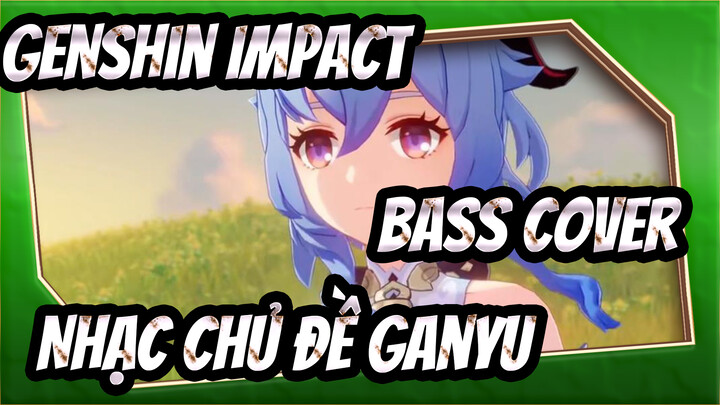 Genshin Impact-Nhạc chủ đề nhân vật "Qilin's Prance" | Bản cover cải biên guitar Bass