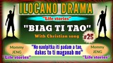 BIAG TI TAO #25 -ilocano drama "No naulpitka iti padam a tao, dakes to ti maganab mo"