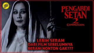 TEROR IBU SEPANJANG MASA | PENGABDI SETAN 2: COMMUNION (2022)