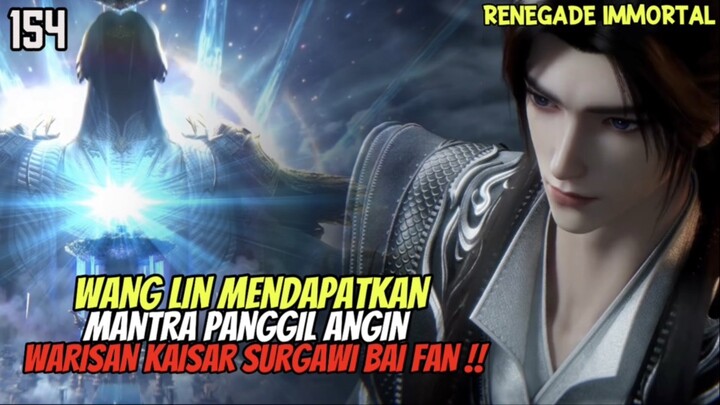 WANG LIN MENDAPATKAN  MANTRA WARISAN KAISAR SURGAWI BAI FAN‼️ - RENEGADE IMMORTAL EPISODE 154