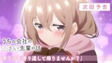 Uchi no Kaisha no Chiisai Senpai no Hanashi - Preview Episode 5