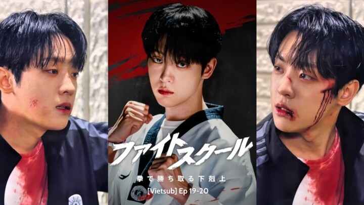 [Vietsub] Fight School: Cuộc chiến xếp hạng Ep 19-20