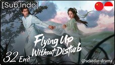 [Sub Indo] Flying Up Without Disturb – Eps. 32 End (2025)