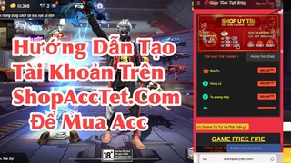 Hướng Dẫn Đăng Kí Tài Khoản Ở ShopAccTet.Com Để Mua Acc Free Fire Uy Tín | Su FF