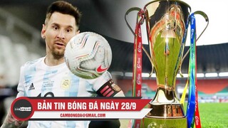 Bản tin Bóng đá ngày 28/9 | Argentina tiếp tục gọi Messi; 2 Quốc gia xin đăng cai AFF Cup 2020