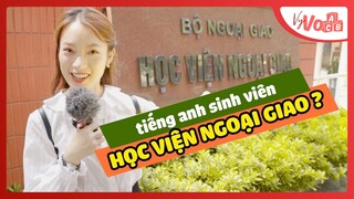 Thử tài nói Tiếng Anh của sinh viên Học Viện Ngoại Giao - VyVocab Ep.23