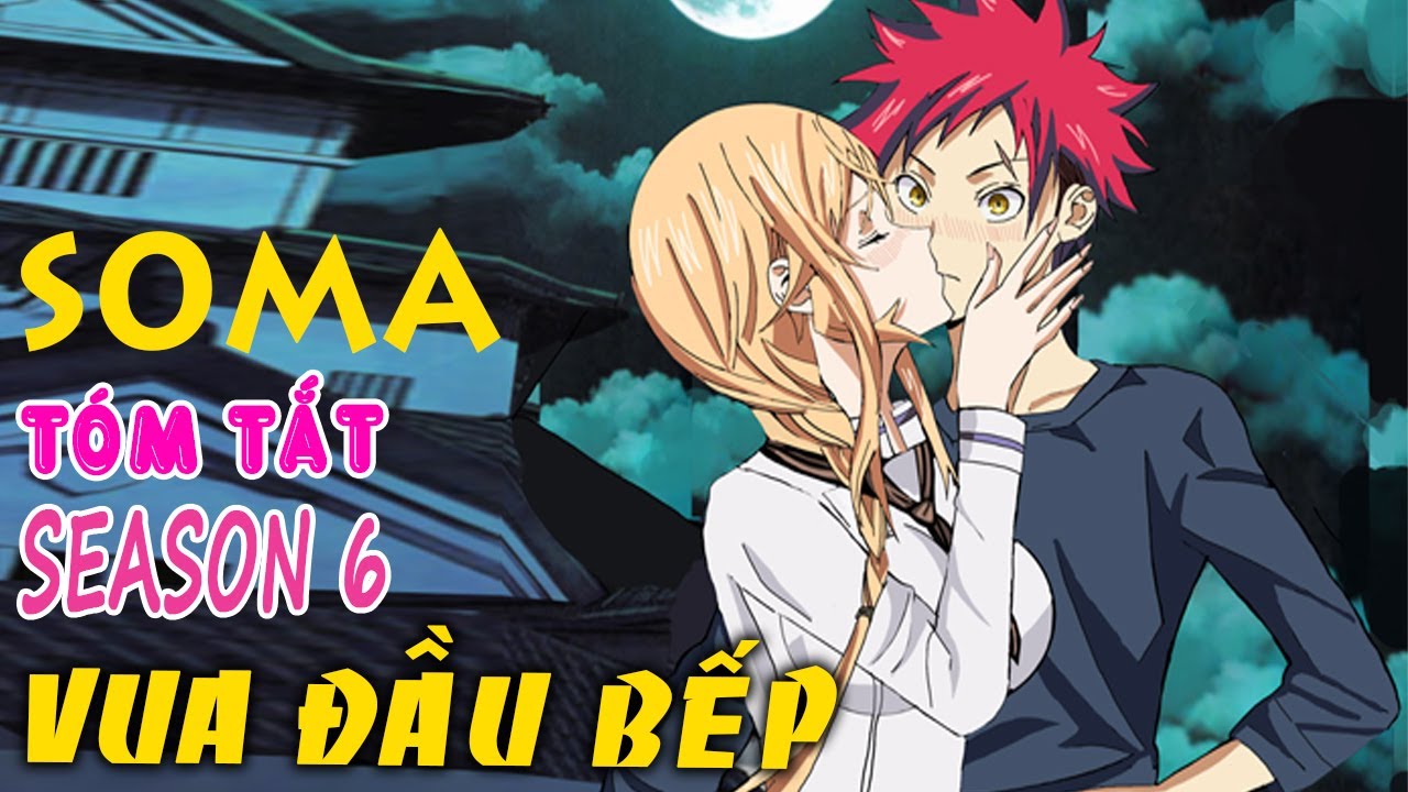 Tóm tắt Anime Hay: Vua Đầu Bếp SOMA (season 6) Food Wars! Shokugeki no Soma - Mọt Review - Bilibili Tóm tắt Anime Hay: Vua Đầu Bếp SOMA (season 6) Food Wars! Shokugeki no Soma - Mọt Review - Bilibili