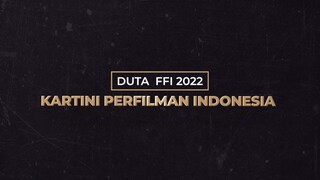 DUTA FFI 2022, KARTINI PERFILMAN INDONESIA, SIAPA MEREKA?